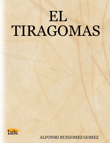 EL TIRAGOMAS
