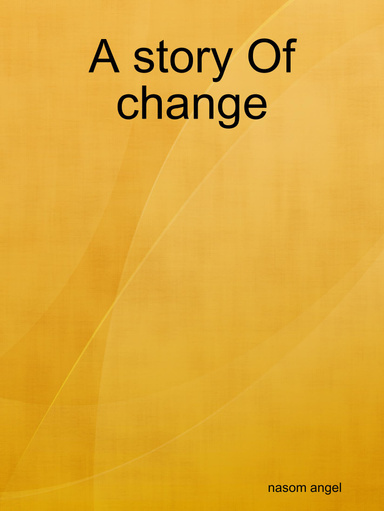 A story Of change