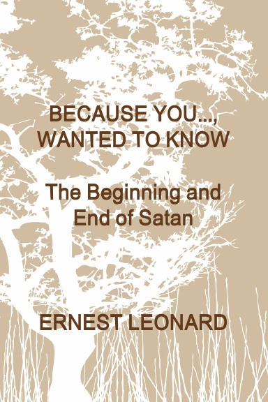 Because You..., Wanted To Know?  The Beginning and End of Satan