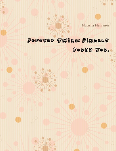 Forever Twins: Finally Found You.