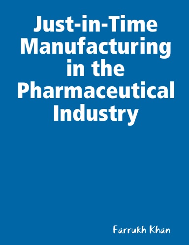 Just-in-Time Manufacturing in the Pharmaceutical Industry