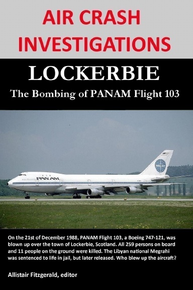 AIR CRASH INVESTIGATIONS: LOCKERBIE, The Bombing of PANAM Flight 103