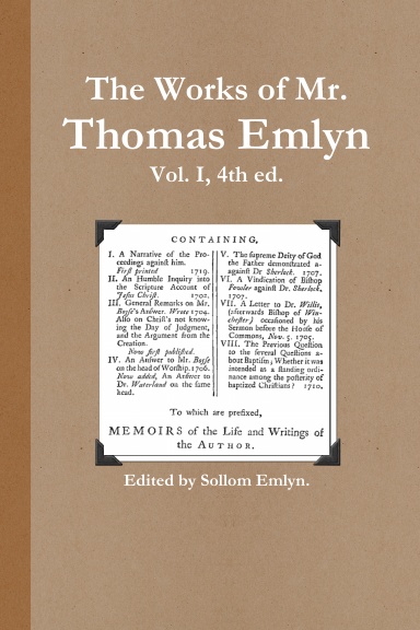 The Works of Mr. Thomas Emlyn, Vol. 1, 4th ed.