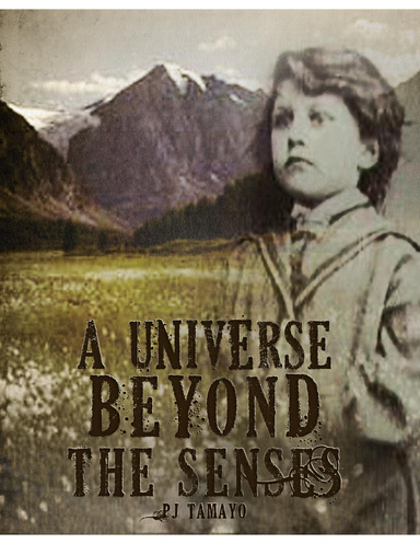 A Universe Beyond the Senses