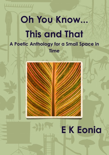 Oh, You Know…This and That - A Poetry Anthology for a Small Space in Time.