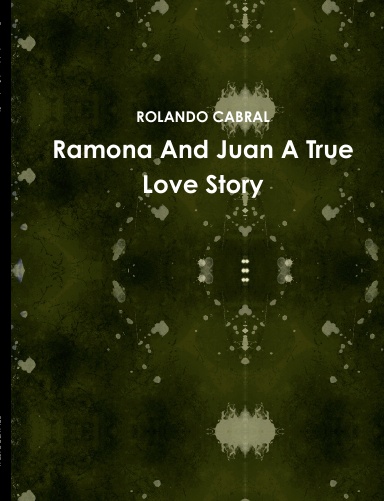 Ramona And Juan A True Love Story