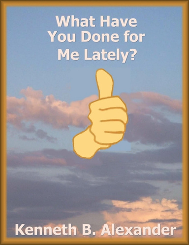 What Have You Done for Me Lately?