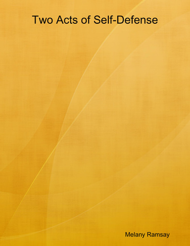 Two Acts of Self-Defense