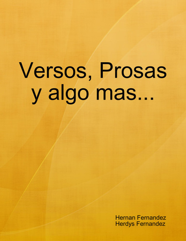 Versos, Prosas y algo mas...