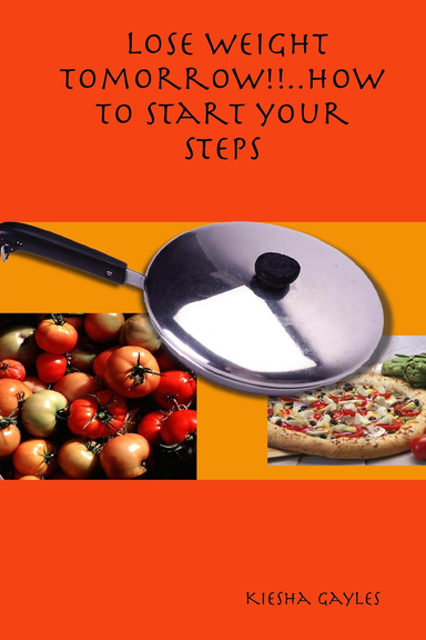 Lose Weight Tomorrow!!..How to start your steps