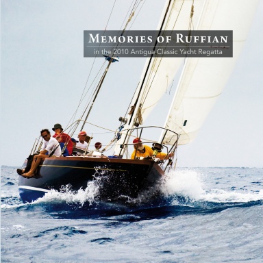 Memories of Ruffian in the 2010 Antigua Classic Yacht Regatta