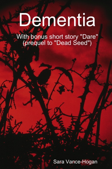 Dementia (with bonus short story "Dare")