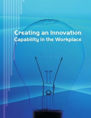 Creating an Innovation Capability in the Workplace