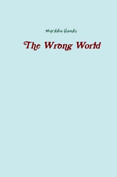 The Wrong World
