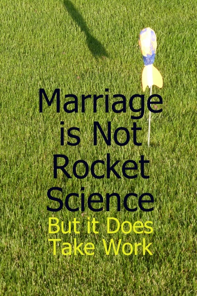Marriage is Not Rocket Science