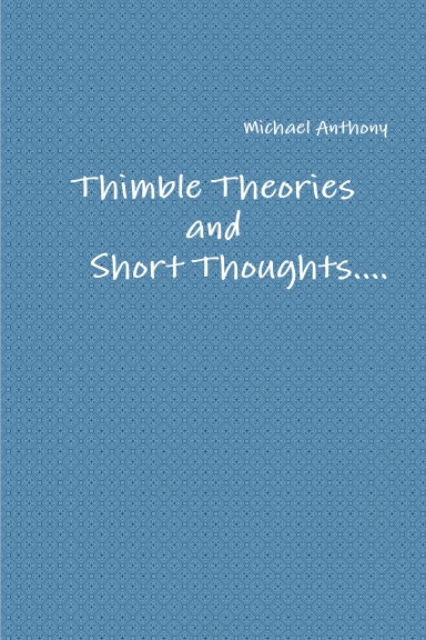 Thimble Theories and Short Thoughts....