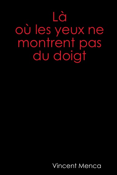 Là où les yeux ne montrent pas du doigt