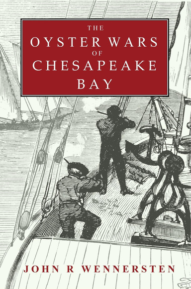 The Oyster Wars of Chesapeake Bay