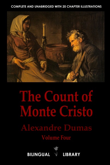 The Count of Monte Cristo Volume 4—Le Comte de Monte-Cristo Tome 4: English-French Parallel Text Edition in Six Volumes