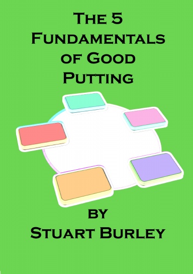 The 5 Fundamentals of Good Putting