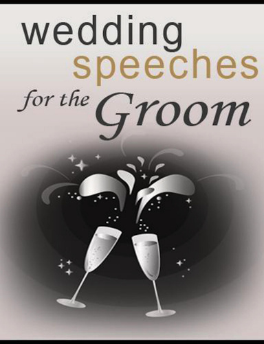 Wedding Speeches Series: The Groom