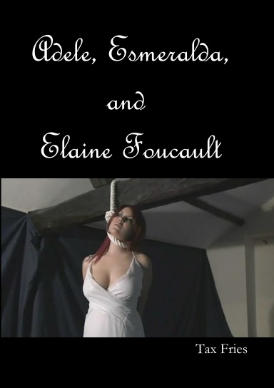 Adele, Esmeralda, and Elaine Foucault