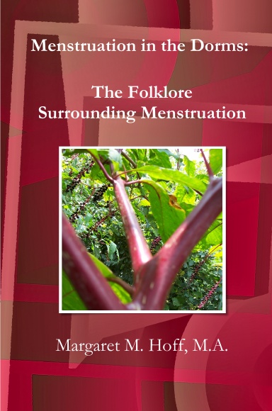 Menstruation in the Dorms: The Folklore Surrounding Menstruation