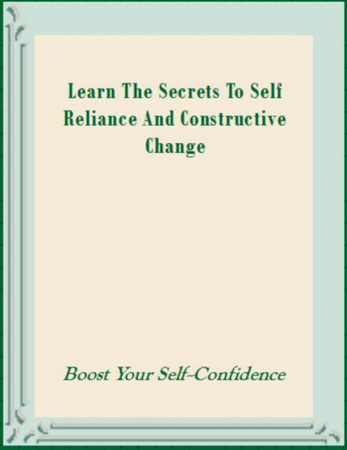 Learn The Secrets to Self Reliance and Constructive Change