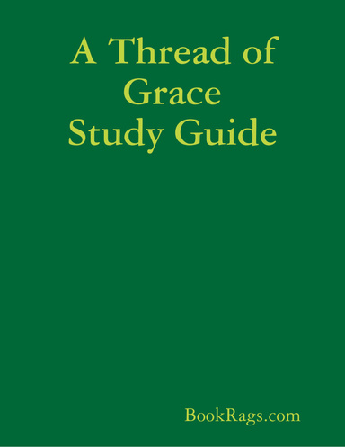 A Thread of Grace Study Guide