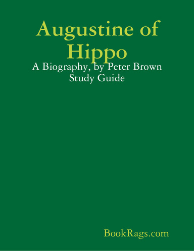 Augustine of Hippo: A Biography, by Peter Brown Study Guide