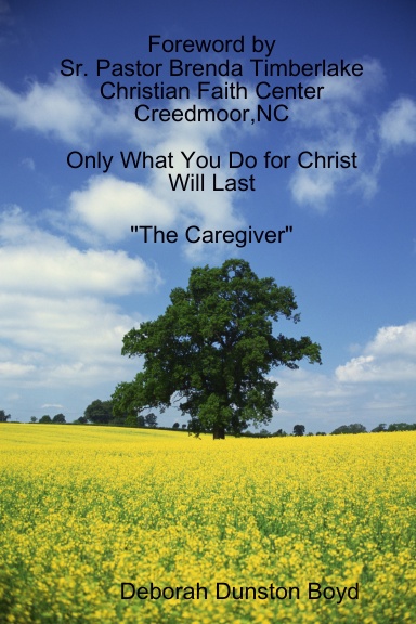 Only What You Do for Christ Will Last "The Caregiver"