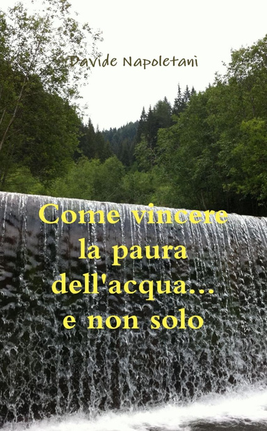 Come vincere la paura dell'acqua...e non solo