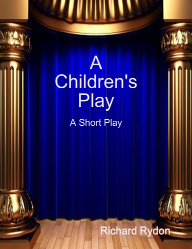 A Children's Play: A Short Play