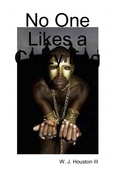 No One Likes a Crazy Fag