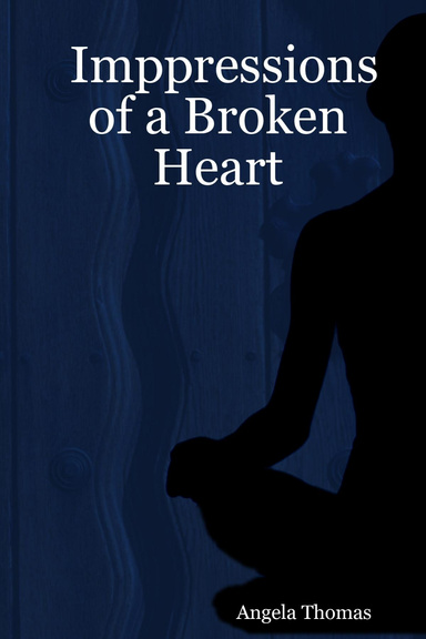 Imppressions of a Broken Heart