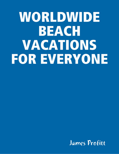 WORLDWIDE BEACH VACATIONS FOR EVERYONE