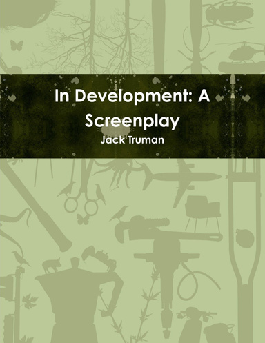In Development: A Screenplay