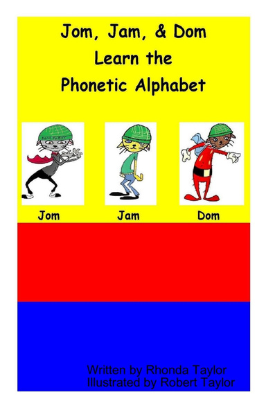 Jom, Jam, & Dom Learn the Phonetic Alphabet