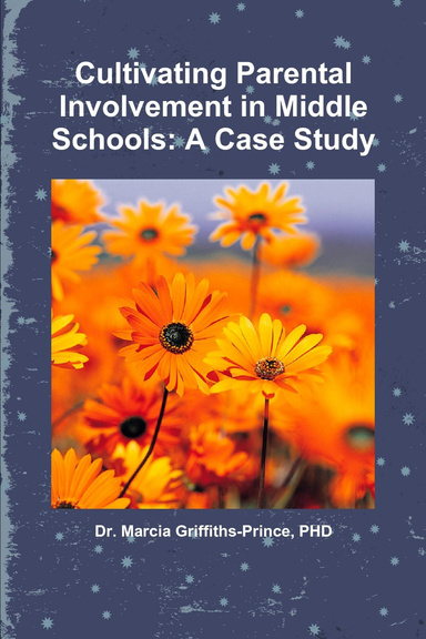Cultivating Parental Involvement in Middle Schools: A Case Study