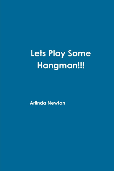 Lets Play Some Hangman!!!