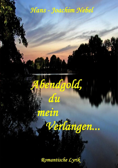 Abendgold, du mein Verlangen...