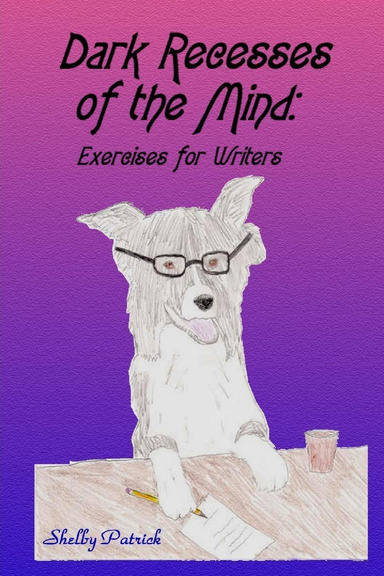 Dark Recesses of the Mind: Exercises for Writers