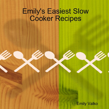 Emily's Easiest Slow Cooker Recipes