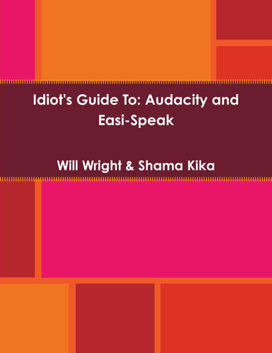 Idiot's Guide To: Audacity and Easi-Speak
