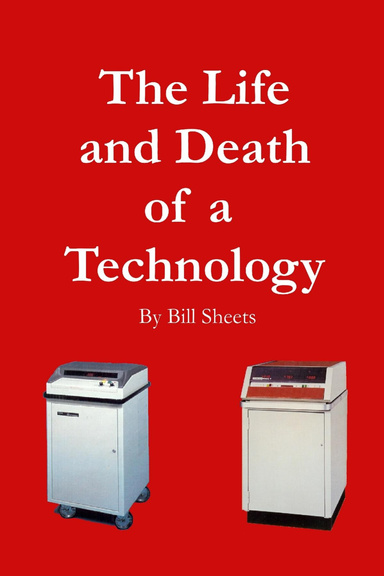 The Life and Death of a Technology