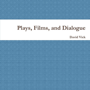 Plays, Films, and Dialogue