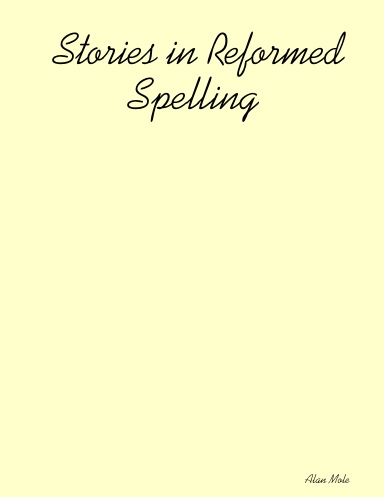 Stories in Reformed Spelling