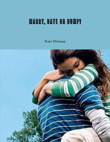 Marry, Date or Dump?