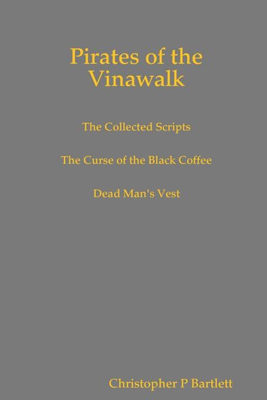 Pirates of the Vinawalk - The Collected Scripts