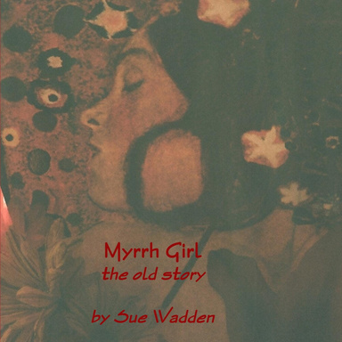 Myrrh Girl  the old story